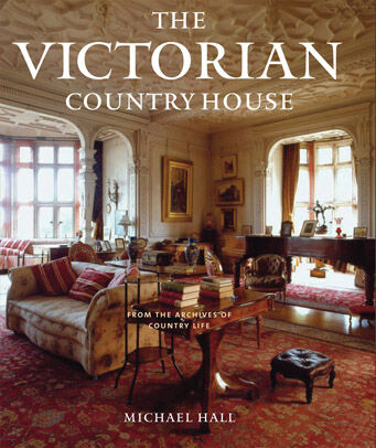 обложка книги The Victorian Country House: From the Archives of "Country Life" книга The Victorian Country House: From the Archives of "Country Life", автор: Michael Hall